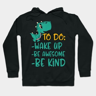 Boys Dino Kindness Wake Up Be Awesome Be Kind Kids Hoodie